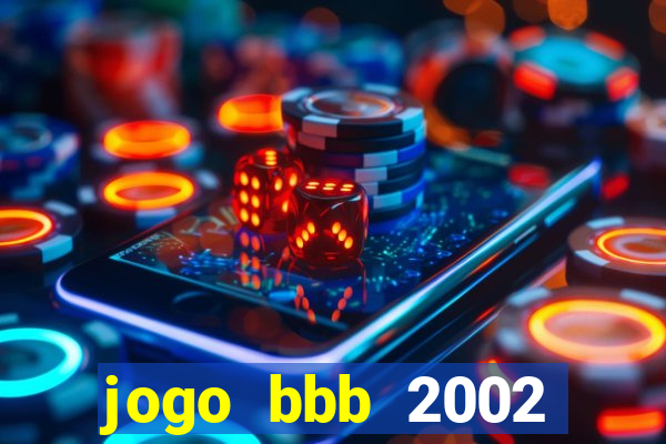 jogo bbb 2002 download android